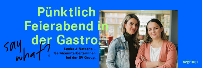 Blaues Key Visuals mit jungen Frauen und dem Slogan „Pünktlich Feierabend in der Gastro – say what?“ als Teil der Recruiting-Kampagne für die SV Group.